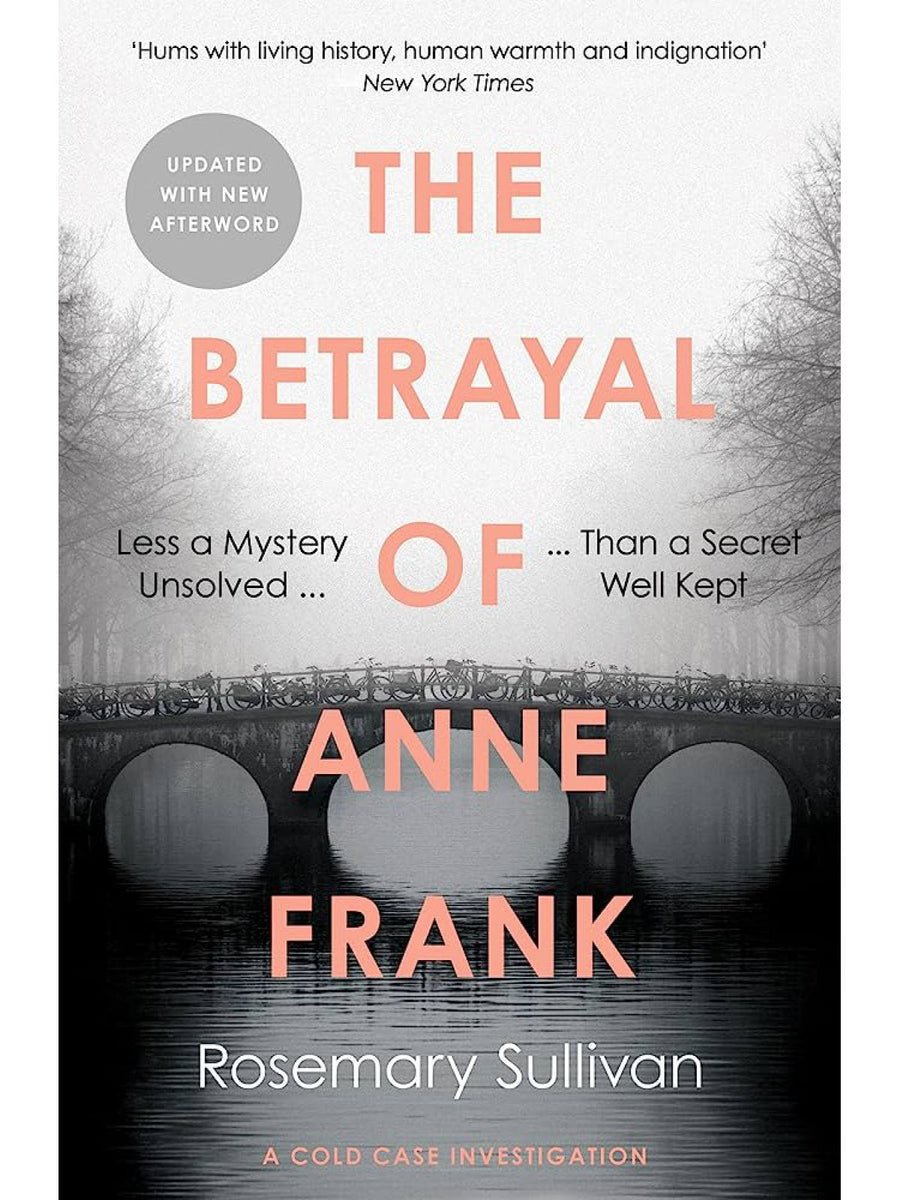 THE BETRAYAL OF ANNE FRANK